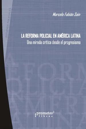 Pdf La Reforma Policial En Am Rica Latina De Marcelo Fabi N Sa N