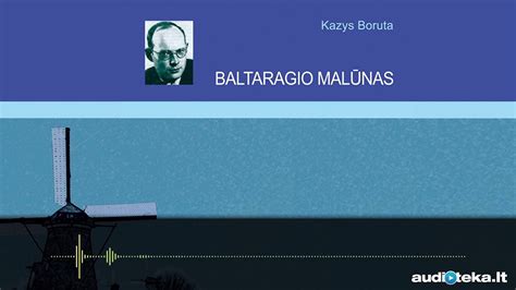 BALTARAGIO MALŪNAS Kazio Borutos audioknyga Audioteka lt YouTube