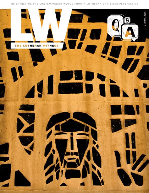 Lutheran Witness April 2016 The Lutheran Witness