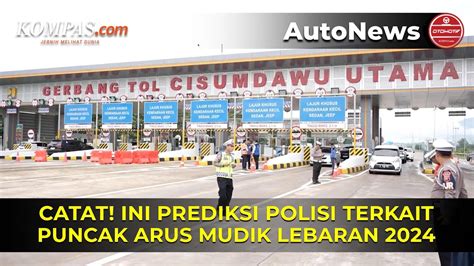 Atur Jadwal Berangkat Polisi Prediksi Puncak Arus Mudik Lebaran