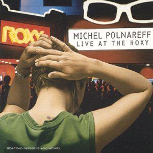 Live At The Roxy Lbum De Michel Polnareff Letras