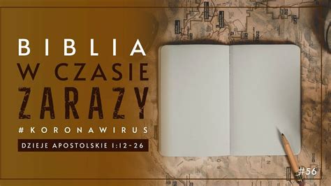 Biblia W Czasie Zarazy 55 Dzieje Apostolskie 1 12 26 CDA