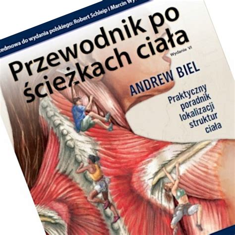 Przewodnik Po Cie Kach Cia A Anatomia Palpacyjna Andrew Biel Acus