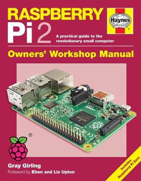 Raspberry Pi 2 Manual A Practical Guide To The Revolutionary Small