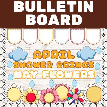 April Shower Brings May Flowers Classroom Bulletin Board Classroom Decor