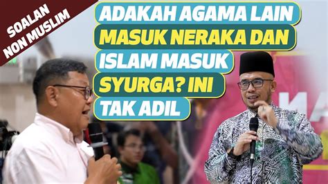 Adakah Agama Lain Masuk Neraka Dan Islam Masuk Syurga Ini Kelihatan