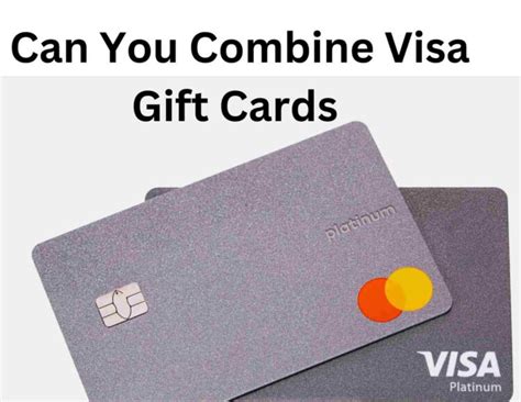 Can You Combine Visa Gift Cards Into One Visa Gift Card