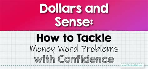 Dollars And Sense How To Tackle Money Word Problems With Confidence