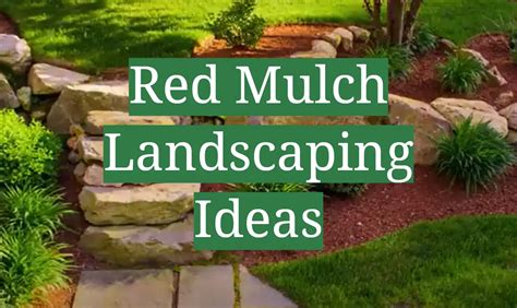 Red Mulch Landscaping Ideas GardenProfy