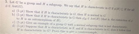 Solved 3 Let G Be A Group And H A Subgroup We Say That H Chegg