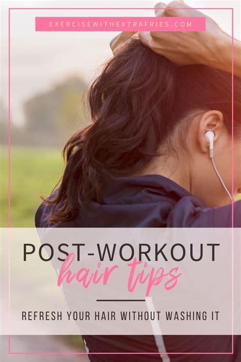 Post Workout Hair Tips Refresh And Revive Your Sweaty Hair