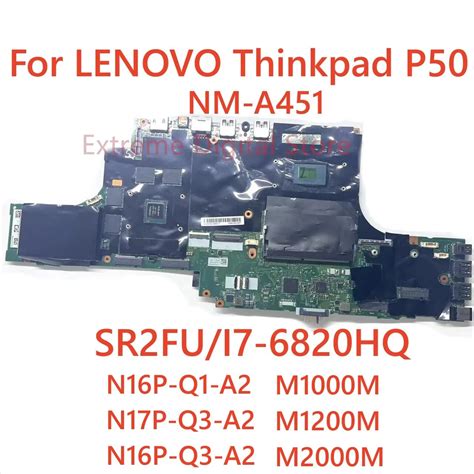 NM A451 Motherboard For LENOVO Thinkpad P50 WIth CPU I7 6820HQ GPU