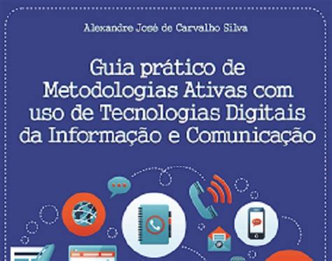 Guia prático de metodologias ativas uso de tecnologias digitais da