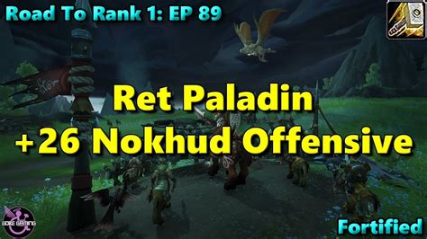 26 Tyranical Nokhud WoW Dragonflight Ret Paladin Road To Rank 1