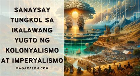 Sanaysay Tungkol Sa Ikalawang Yugto Ng Kolonyalismo At Imperyalismo