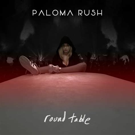 Stream Round Table By Paloma Rush Listen Online For Free On Soundcloud