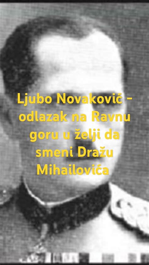 Ljubo Novakovi Odlazak Na Ravnu Goru U Elji Da Smeni Dra U