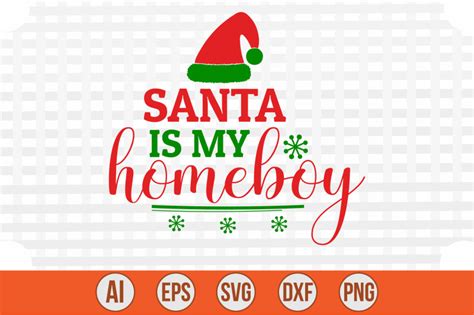 Santa Is My Homeboy Svg Cut File By Creativemim TheHungryJPEG