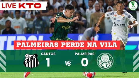 Ao Vivo Fim Da Invencibilidade Palmeiras Perde Para O Santos Na