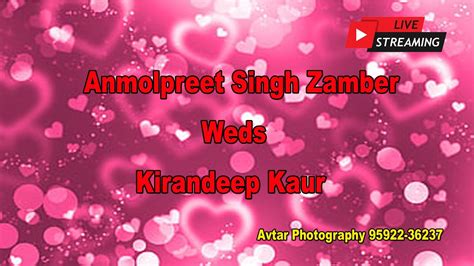 Live Wedding Anmolpreet Singh Zamber Weds Kirandeep Kaur By Avtar