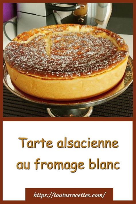 Tarte Alsacienne Au Fromage Blanc Delicious Recipe