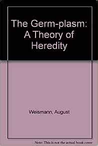 The Germ-Plasm: A Theory of Heredity: Weismann, August: 9781855069718: Amazon.com: Books