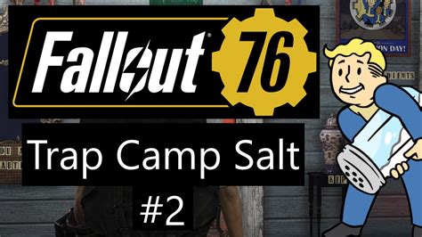 Fallout 76 Trap Camp Salt 2 Youtube