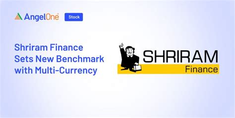 Shriram Finance Completes Landmark Fund Raising Angel One