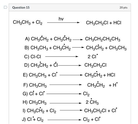 Solved Question 15 20 pts hy CH3CH3 + Cl2 CH3CH2Cl + HCI A) | Chegg.com