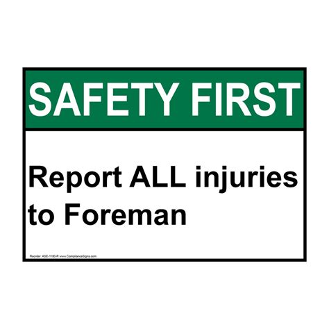 Safety First Sign Report All Injuries To Foreman Sign Ansi