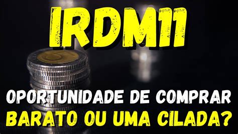 IRDM11 VALE A PENA INVESTIR NO IRDM11 OPORTUNIDADE OU CILADA YouTube