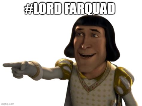 Farquad Imgflip
