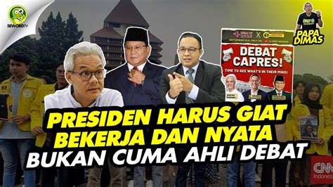 Papa Dimas PRESIDEN HARUS KERJA NYATA GA HANYA AHLI DEBAT AJA YouTube