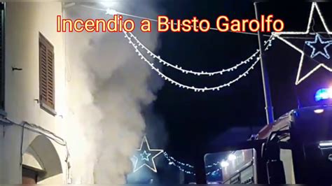 Incendio A Busto Garolfo YouTube