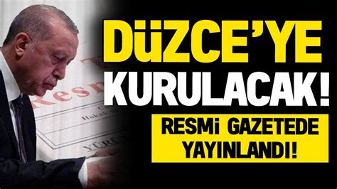 Düzceye kurulacak Resmi gazetede yayınlandı Düzce Parantez Gazetesi