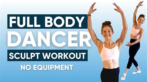 Full Body Dancer Sculpt Workout No Equipment Minutes Length