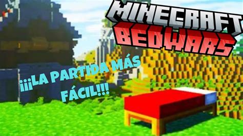 LA PARTIDA MÁS FÁCIL DE BEDWARS YouTube