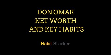 Don Omar Net Worth and Key Habits - Habit Stacker