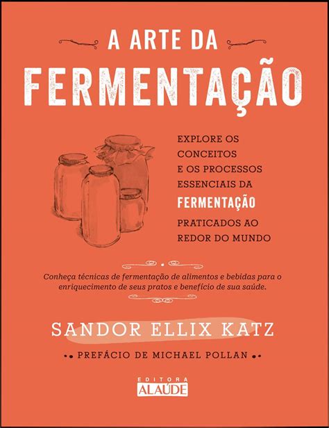 A Arte Da Fermenta O Katz Sandor Ellix Amazon Books