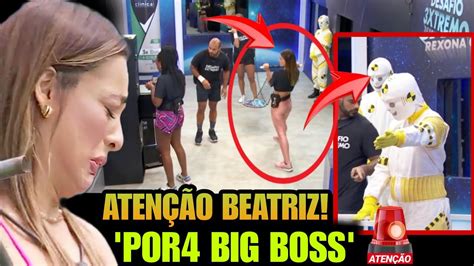 Bbb Agora Big Boss Se Irrita E Da Chamado Em Beatriz No Meio Da