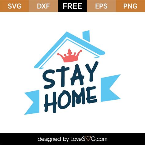 Free Stay Home SVG Cut File Lovesvg