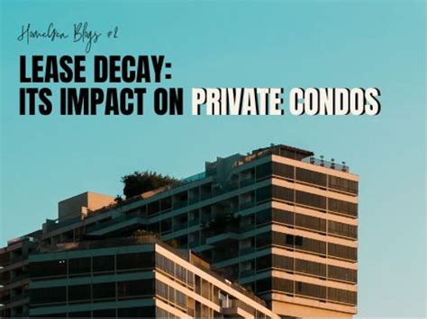 Lease Decay And Its Impact On Private Condominiums