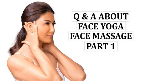 Your Face Yoga And Face Massage Questions Answered Youtube