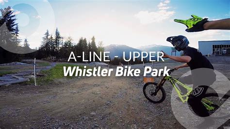 A Line Upper Whistler Bike Park Bc Canada Youtube