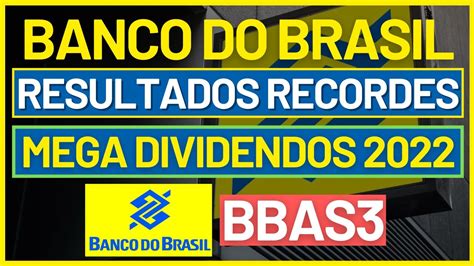 Bbas Mega Dividendos E Resultados Recordes Mais De Dividendos