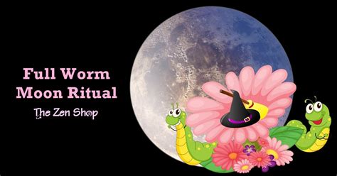 Full Worm Moon Ritual - The Zen Shop