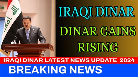 Iraqi Dinar Dinar Gains Rising Iraqi Dinar News Today Dinar