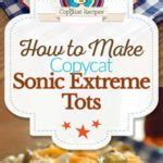 Sonic Extreme Chili Cheese Tots - CopyKat Recipes