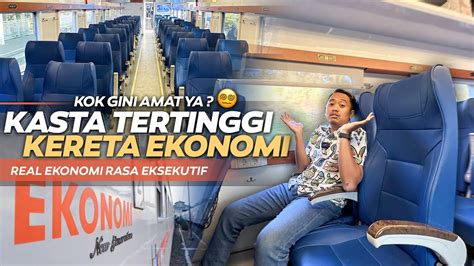 KASTA TERTINGGI KERETA EKONOMI Ekonomi New Generation Rasa Eksekutif