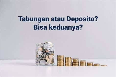 Jangan Sampai Tertukar Ketahui Perbedaan Tabungan Dan Deposito